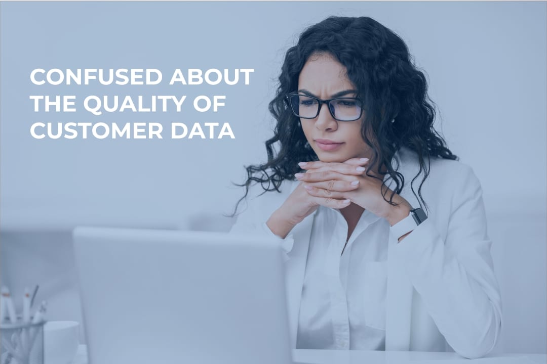 Customer Data Quality Leaves Boss Confused
